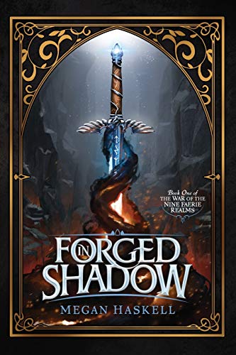 Forged in Shadow (The War of the Nine Faerie Realms, Band 1)