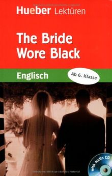 The Bride Wore Black: Lektüre mit Audio-CD: Lektüre Englisch Stufe 2. 6. Klasse