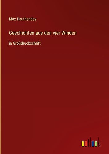 Geschichten aus den vier Winden: in Großdruckschrift