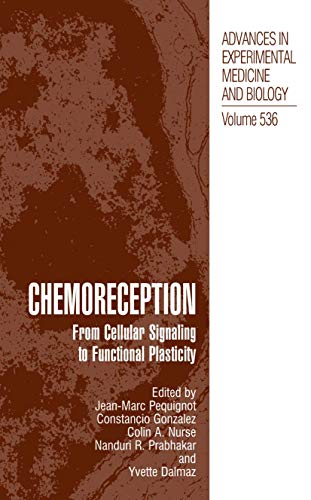 Chemoreception: From Cellular Signaling to Functional Plasticity (Advances in Experimental Medicine and Biology, 536, Band 536)