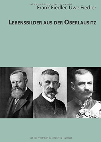 Lebensbilder aus der Oberlausitz: 60 Biografien aus Bautzen, Bischofswerda und Umgebung