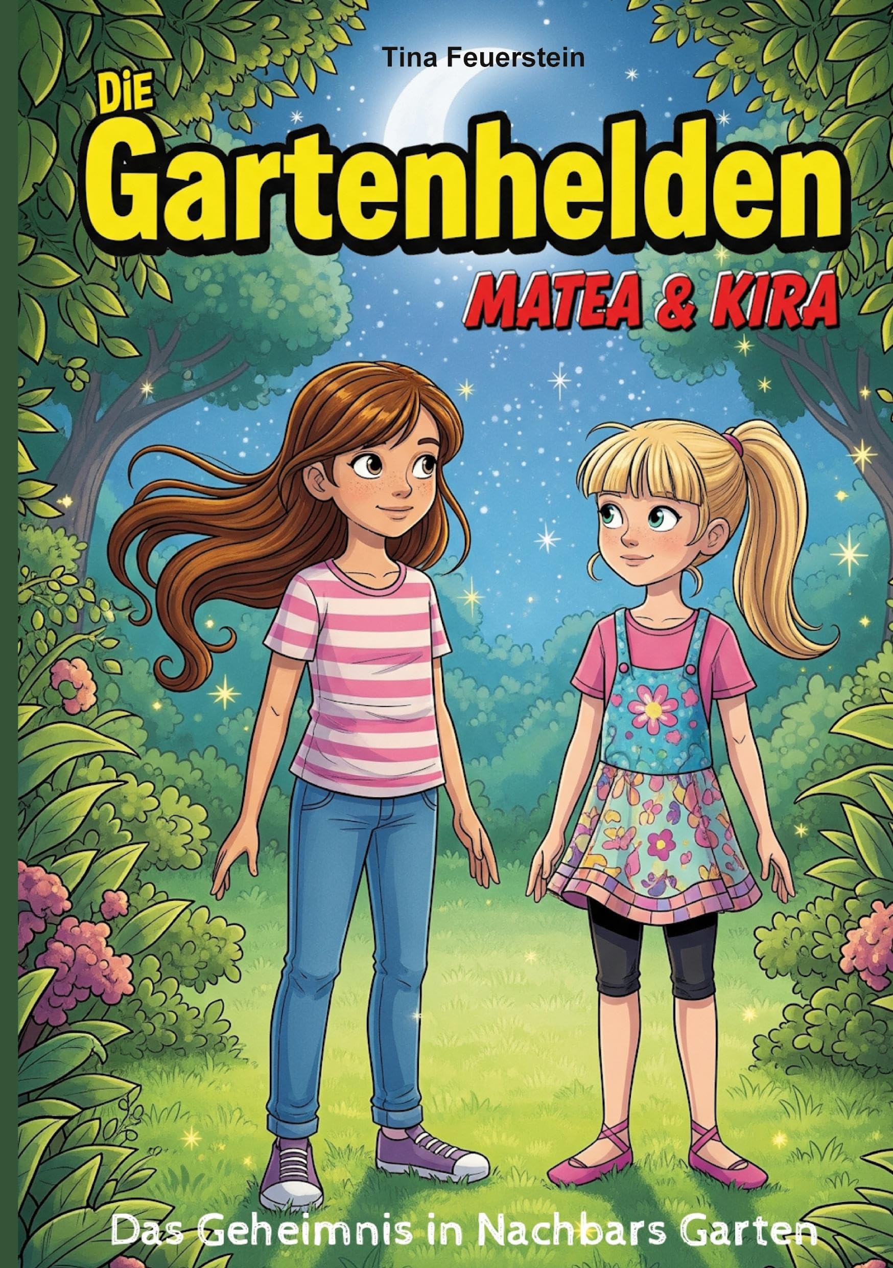 Die Gartenhelden - Band 1: Das Geheimnis in Nachbars Garten (Die Gartenhelden - Matea und Kira)
