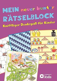 Mein neuer bunter Rätselblock: Kniffliger Denkspaß für Kinder ab 8 Jahren
