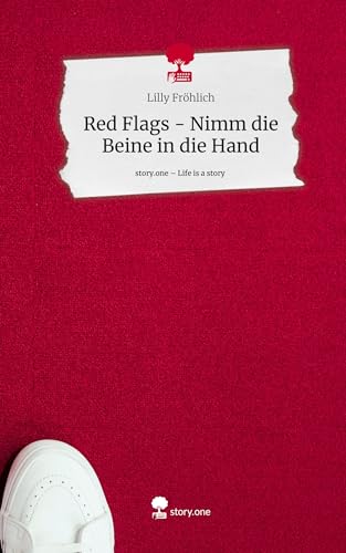 Red Flags - Nimm die Beine in die Hand. Life is a Story - story.one