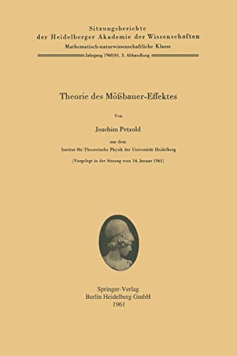 Theorie des Mößbauer-Effektes (Sitzungsberichte der Heidelberger Akademie der Wissenschaften, 1960/61 / 5)