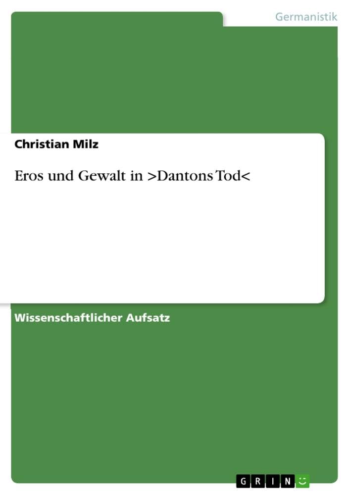 Eros und Gewalt in >Dantons Tod