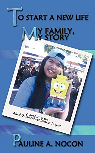 To Start a New Life: My Family, My Story