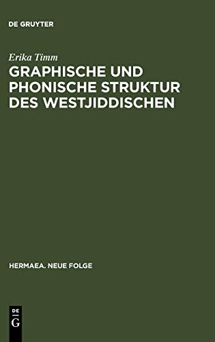 Graphische und phonische Struktur des Westjiddischen: Unter besonderer Berücksichtigung der Zeit um 1600 (Hermaea. Neue Folge, 52, Band 52)