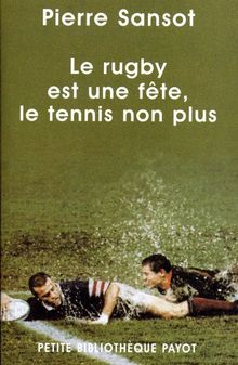 Le rugby est une fête, le tennis non plus