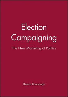 Election Campaigning: The New Marketing of Politics