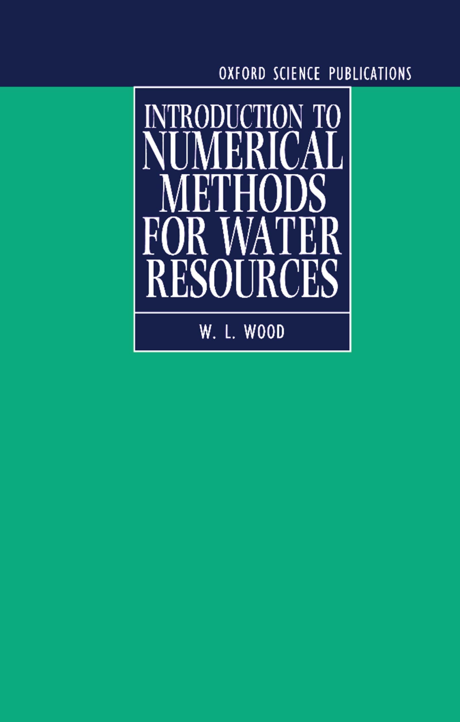 Introduction to Numerical Methods for Water Resources (Oxford Science Publications)