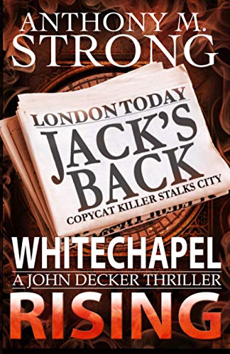 Whitechapel Rising: A Supernatural Horror Thriller (The John Decker Supernatural Thriller Series, Band 5)