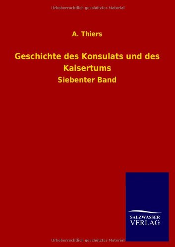 Geschichte des Konsulats und des Kaisertums: Siebenter Band