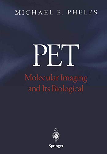 Phelps, Michael E. Pet, Molecular Imaging And Its Biological Applications
