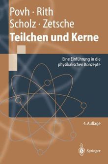 Teilchen und Kerne: Eine Einführung in die physikalischen Konzepte (Springer-Lehrbuch)