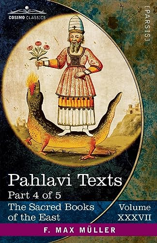 Pahlavi Texts, Part IV: Contents of the Nasks (Sacred Books of the East)