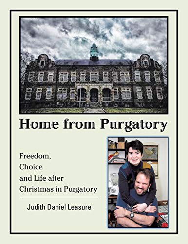 Home from Purgatory: Freedom, Choice and Life After Christmas in Purgatory