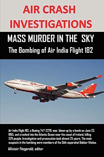 Allistair Fitzgerald Air Crash Investigations, Mass Murder In The Sky, The Bombing Of Air India Flight 182