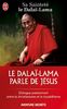 Le Dalaï-Lama parle de Jésus : Une perspective bouddhiste sur les enseignements de Jésus