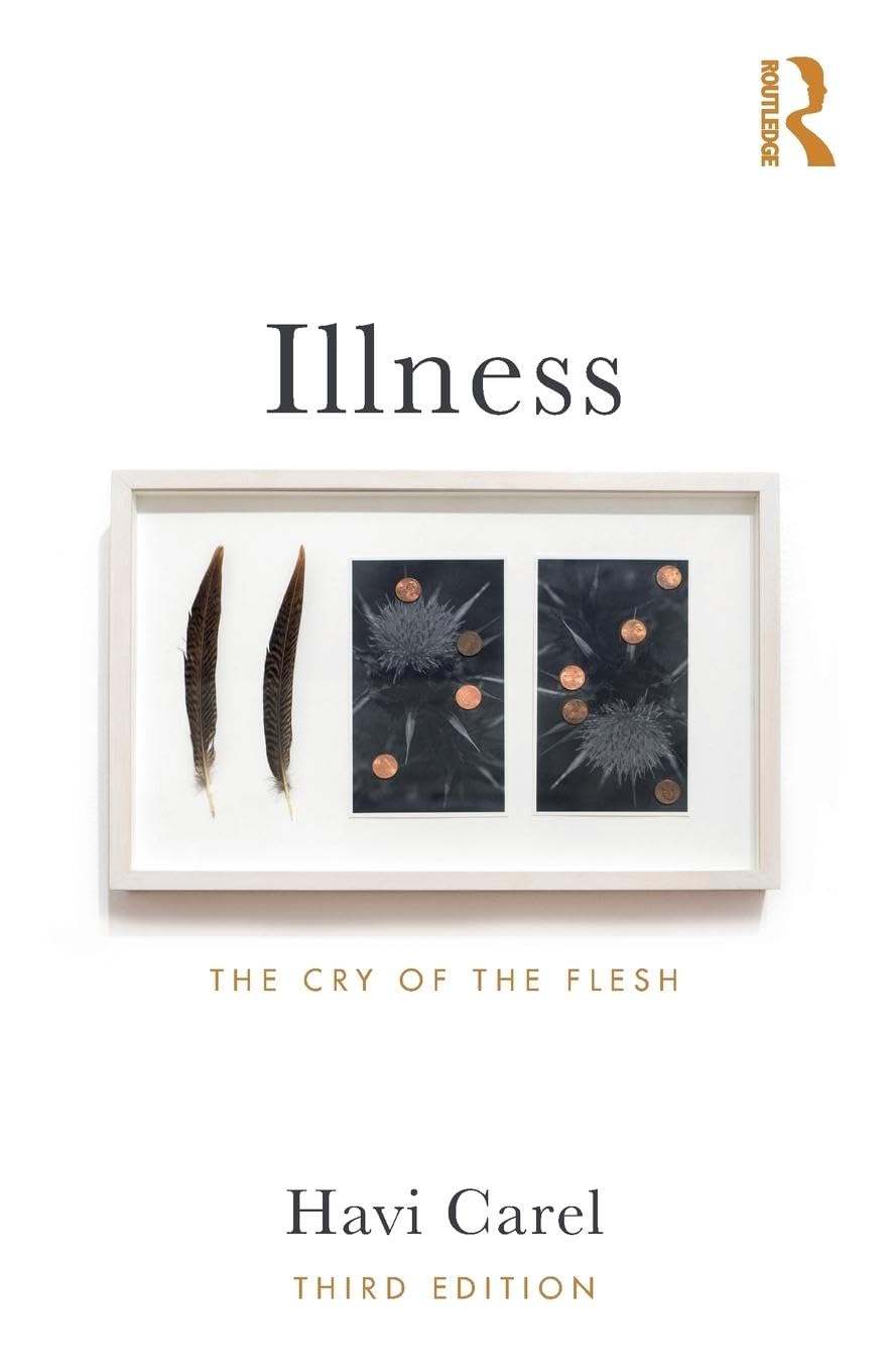 Havi Carel Illness, The Cry Of The Flesh