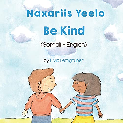 Be Kind (Somali-English): Naxariis Yeelo (Language Lizard Bilingual Living in Harmony)