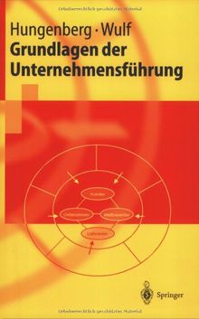 Grundlagen der Unternehmensführung (Springer-Lehrbuch) von Hungenberg, Harald, Wulf, Torsten | Buch | Zustand gut
