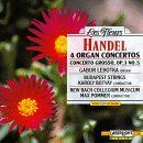 Handel:4 Organ Concertos/Cto. Grosso