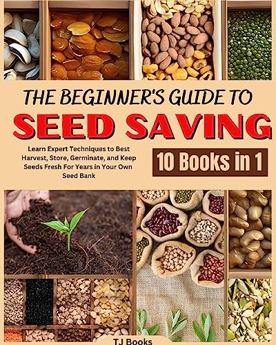 Books The Beginner's Guide To Seed Saving, Learn Expert Techniques To Best Harvest, Store, Germinate, And Keep Seeds Fresh For Years In Your Own Seed Bank