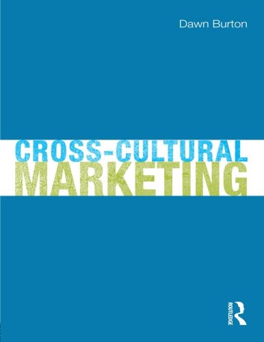 Cross-Cultural Marketing: Theory, Practice and Relevance