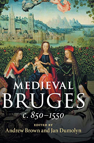 Andrew Brown Medieval Bruges, C. 850–1550