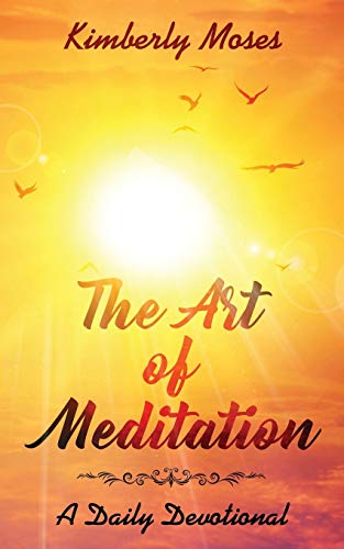 The Art of Meditation: A Daily Devotional (Daily Devotionals, Band 5)