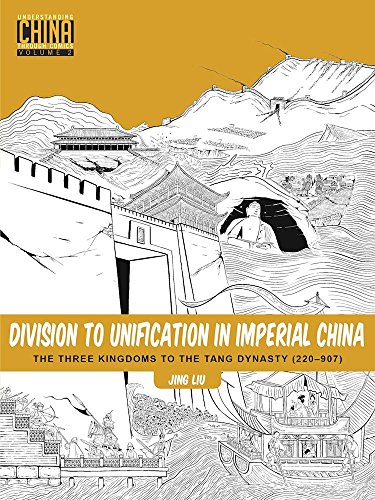 Jing Liu Division To Unification In Imperial China, The Three Kingdoms To The Tang Dynasty (220907) (Understanding China Through Comics, Band 2)