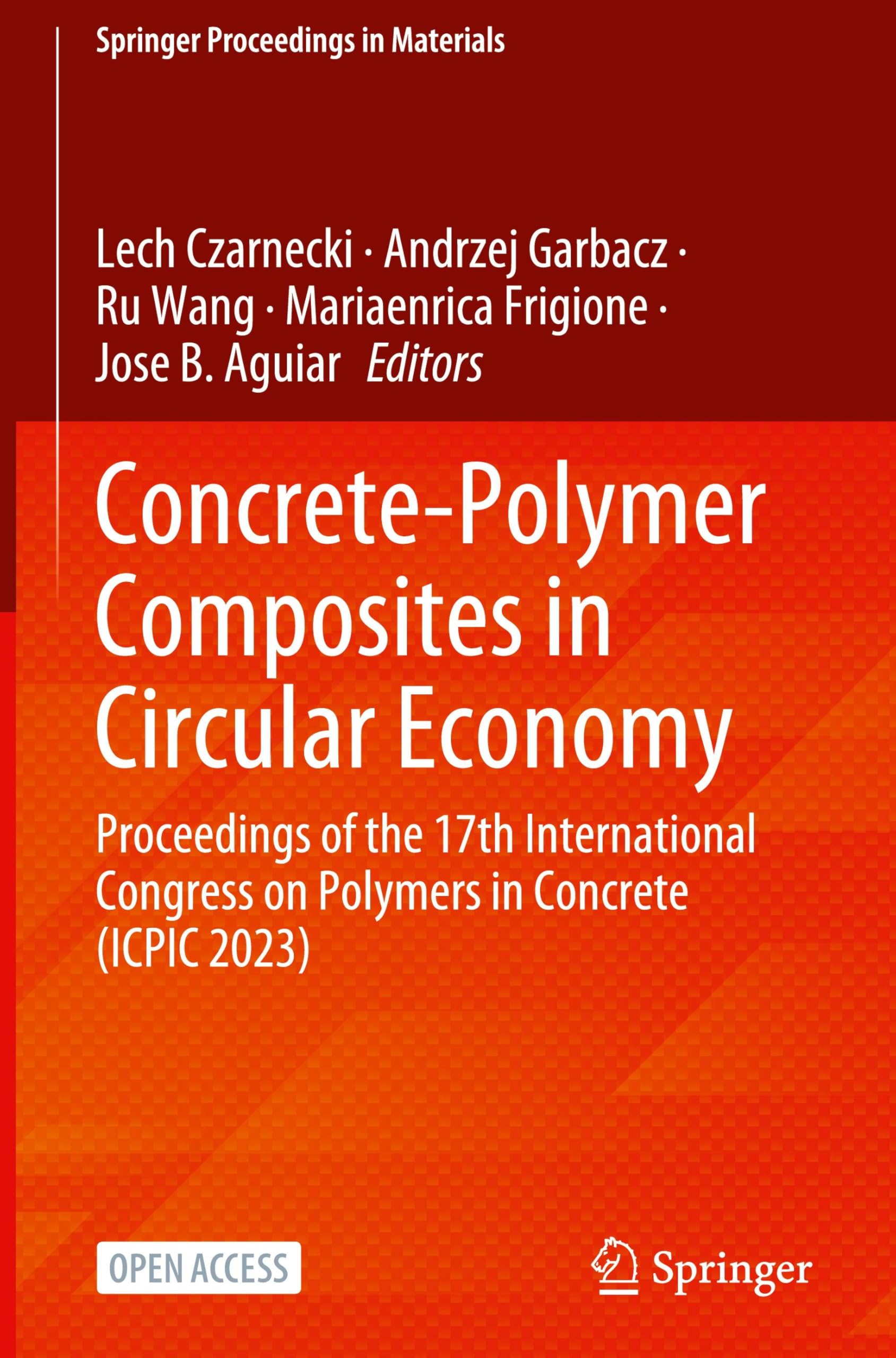 Concrete-Polymer Composites in Circular Economy: Proceedings of the 17th International Congress on Polymers in Concrete (ICPIC 2023) (Springer Proceedings in Materials, 61, Band 61)