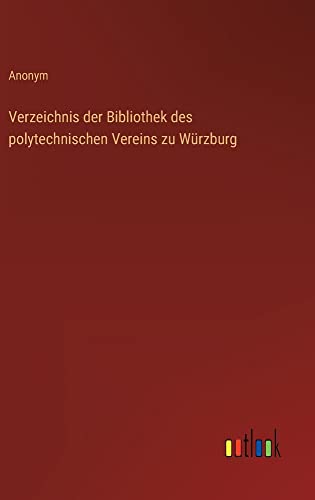 Verzeichnis der Bibliothek des polytechnischen Vereins zu Würzburg
