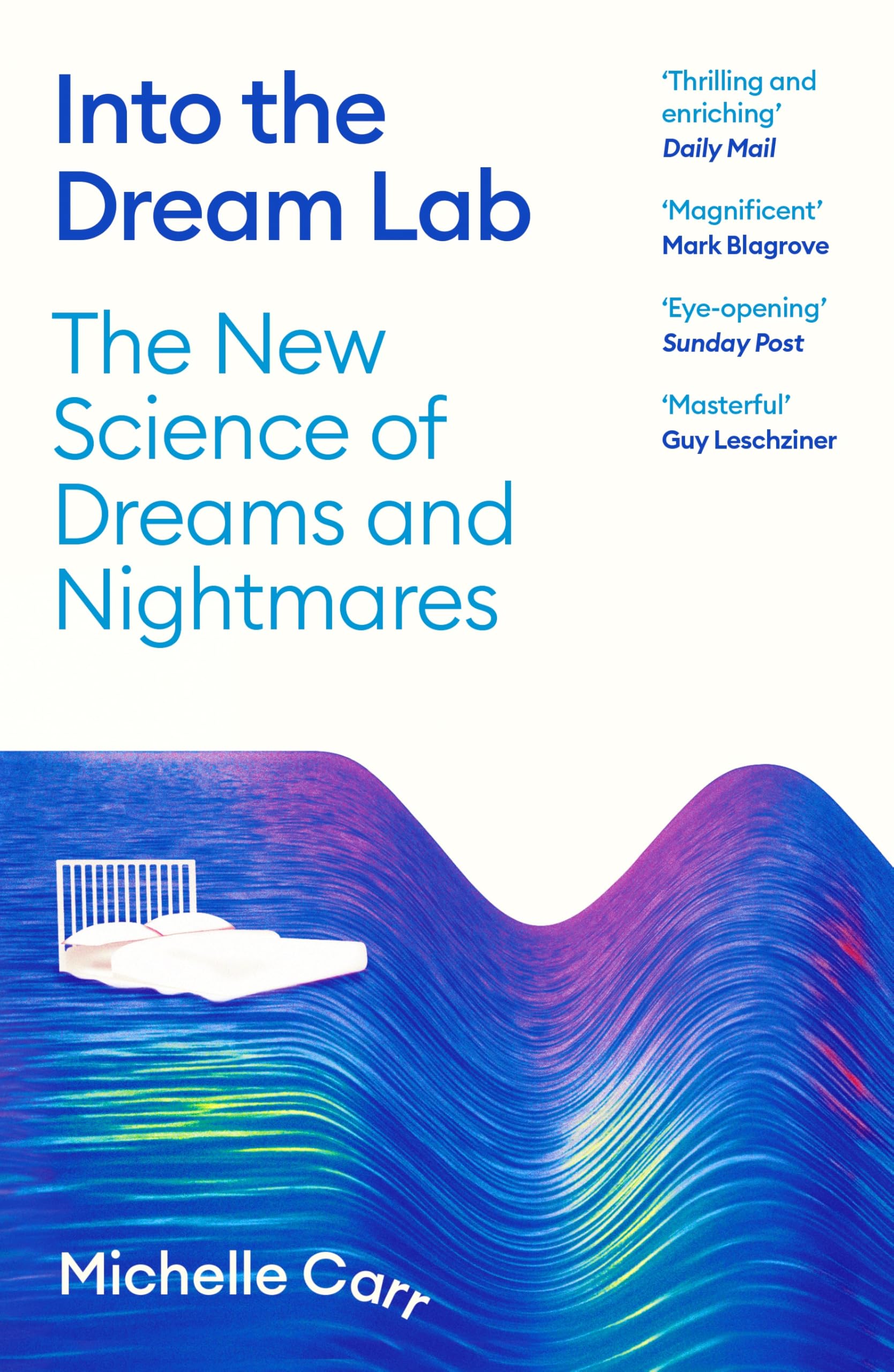 Into the Dream Lab: The New Science of Dreams and Nightmares