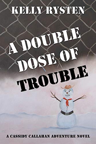 A Double Dose of Trouble: A Cassidy Callahan Adventure Novel