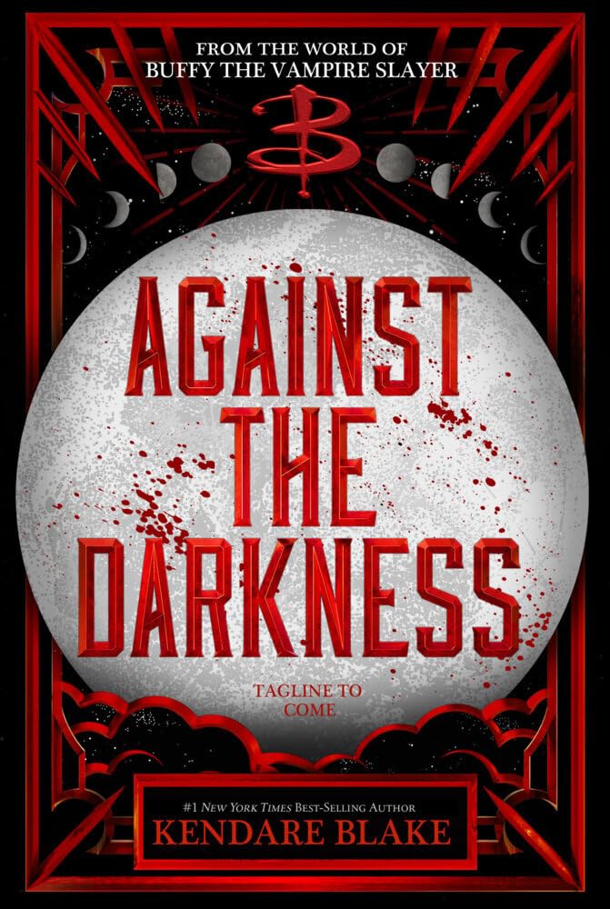 Kendare Blake Against The Darkness (Buffy, The Next Generation, Book 3 International Paperback Edition)
