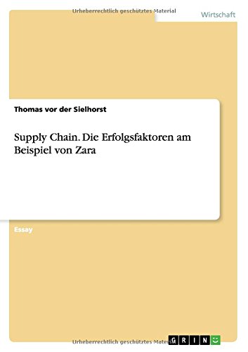 Supply Chain. Die Erfolgsfaktoren am Beispiel von Zara