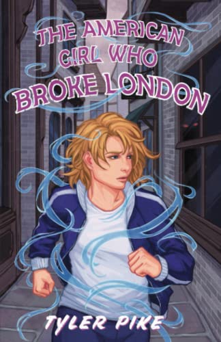 The American Girl Who Broke London (Alice Brickstone, Band 4)