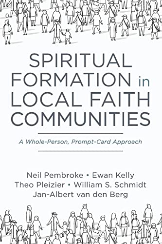 Neil Pembroke Spiritual Formation In Local Faith Communities, A Whole-Person, Prompt-Card Approach