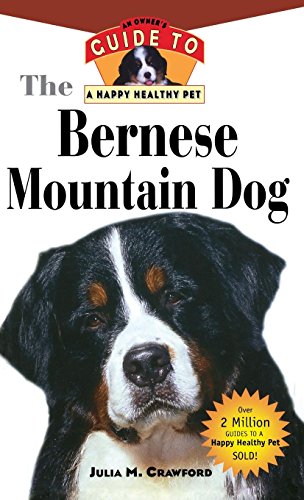 Bernese Mountain Dog: An Owner's Guide to a Happy Healthy Pet (Your Happy Healthy P, 140)