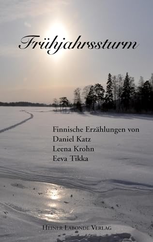 Frühjahrssturm: Finnische Erzählungen