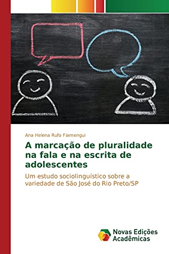 A marcação de pluralidade na fala e na escrita de adolescentes: Um estudo sociolinguístico sobre a variedade de São José do Rio Preto/SP
