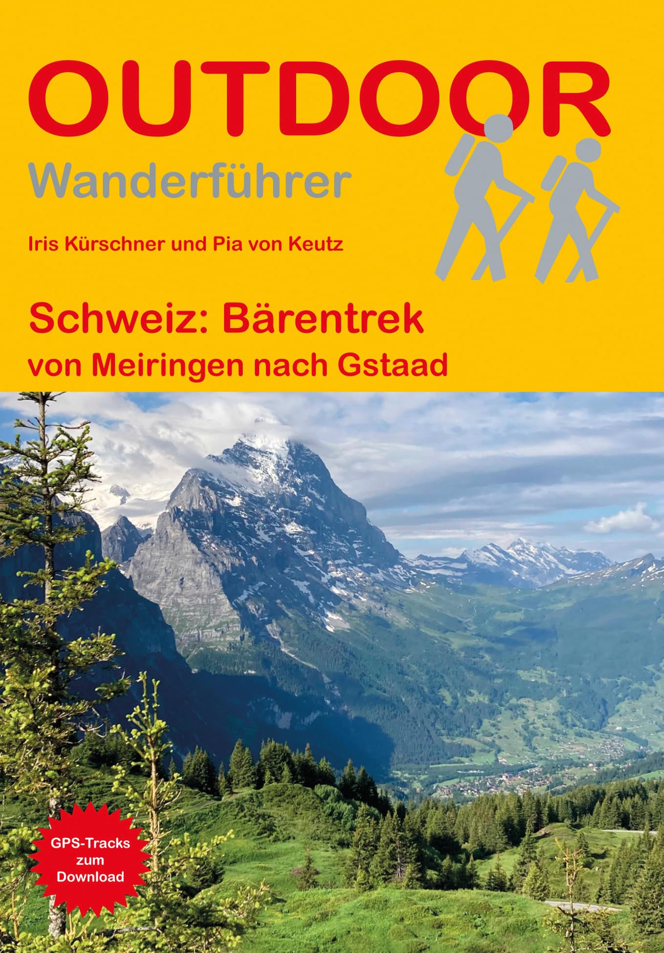 Schweiz: Bärentrek: von Meiringen nach Gstaad (Der Weg ist das Ziel): Unterwegs auf dem Fernwanderweg: Wanderrouten, Wegbeschreibung, Reise-Infos und GPS-Tracks für die Wanderung