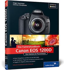 Canon EOS 1200D. Das Kamerahandbuch: Ihre Kamera im Praxiseinsatz (Galileo Design) von Haarmeyer, Holger, Westphalen, Christian | Buch | Zustand sehr gut