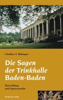 Die Sagen der Trinkhalle Baden-Baden. Darstellung und Spurensuche