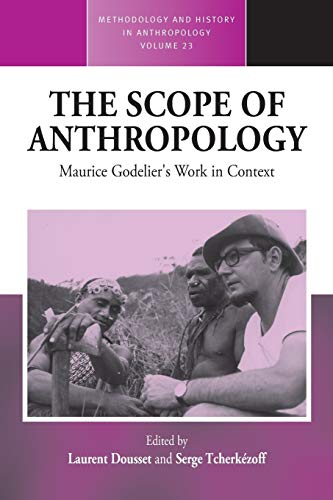 The Scope of Anthropology: Maurice Godelier's Work in Context (Methodology & History in Anthropology)