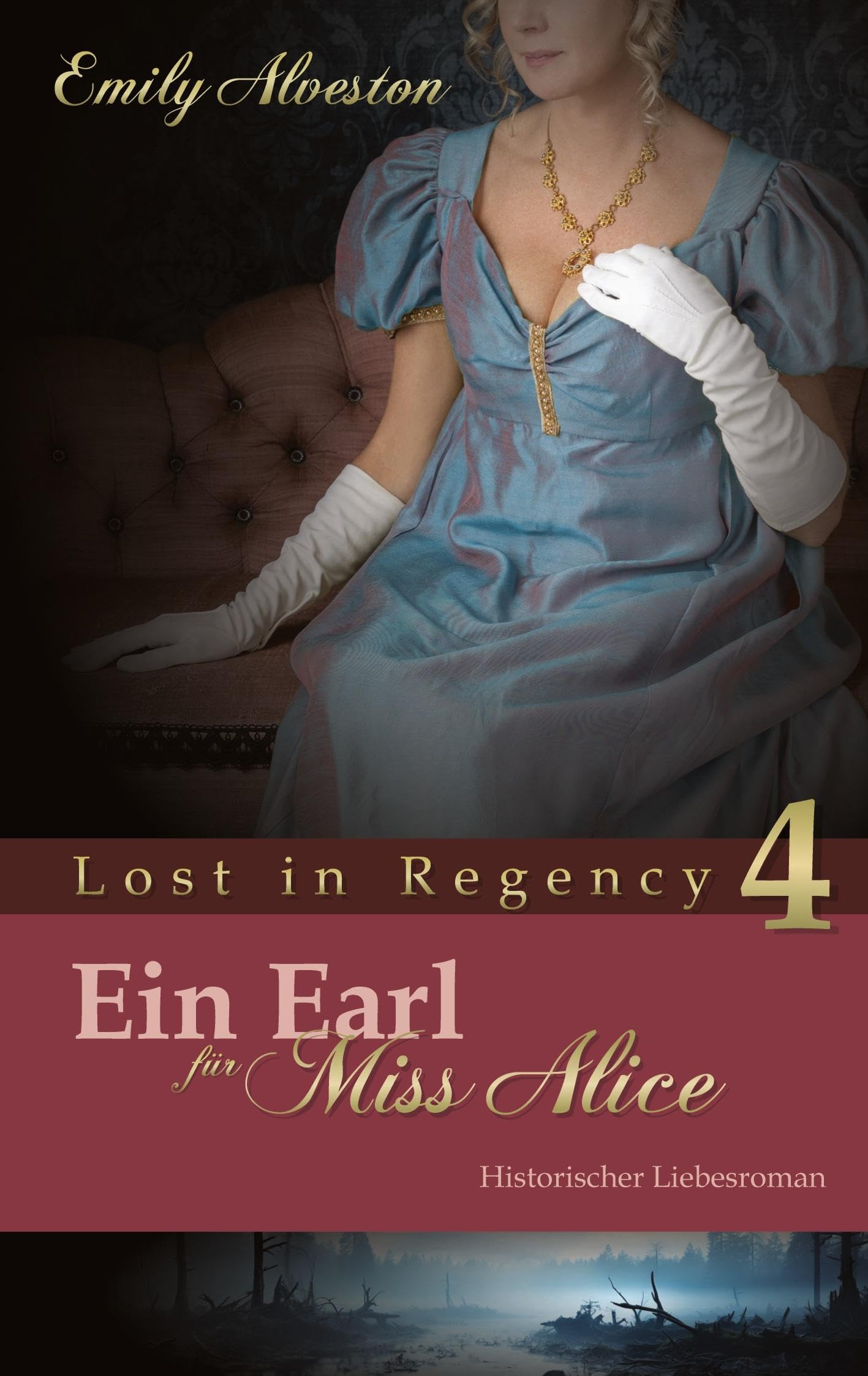 Ein Earl für Miss Alice: Historischer Liebesroman (Lost in Regency)