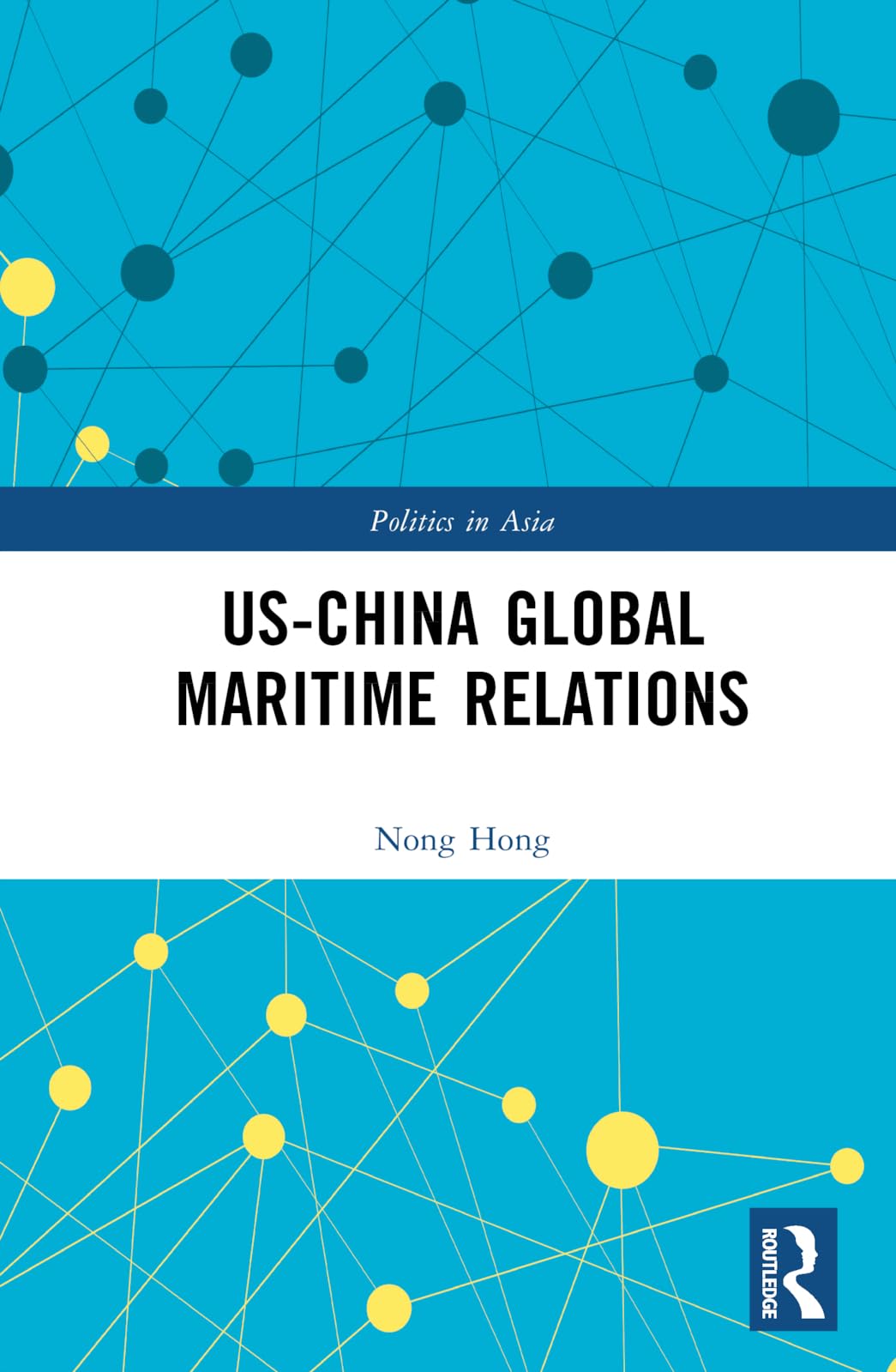US-China Global Maritime Relations (Politics in Asia)