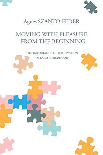 Moving With Pleasure From The Beginning: The importance of observation in early childhood